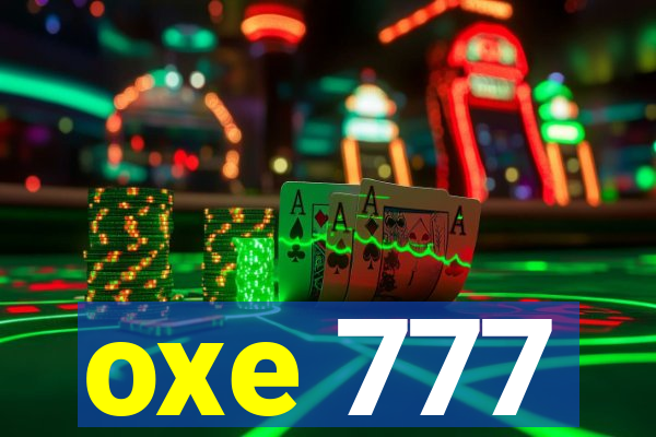 oxe 777